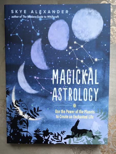 Alexander, Skye. Magickal Astrology 9781578637836 available at www.evenstarschalice.com