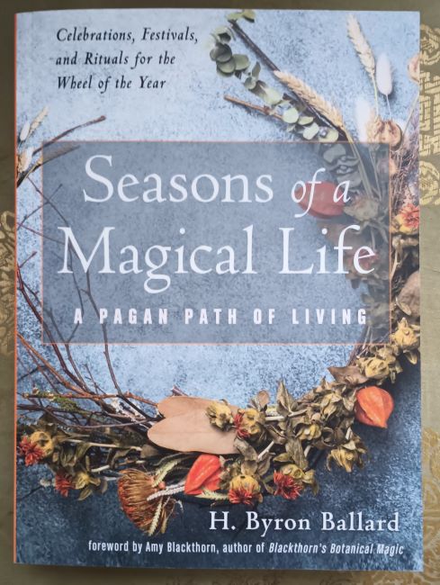 Ballard, H. Byron Ballard. Seasons of a Magical Life: A Pagan Path of Living, 9781578637232, available at http://evenstarschalice.com
