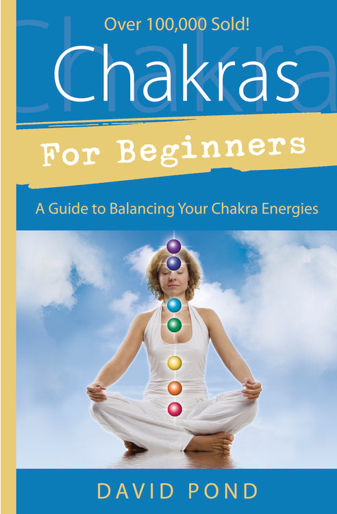 Cover of Chakras for Beginners by David Pond; in Blue with women meditating in lotus position with the chakras superimposed.