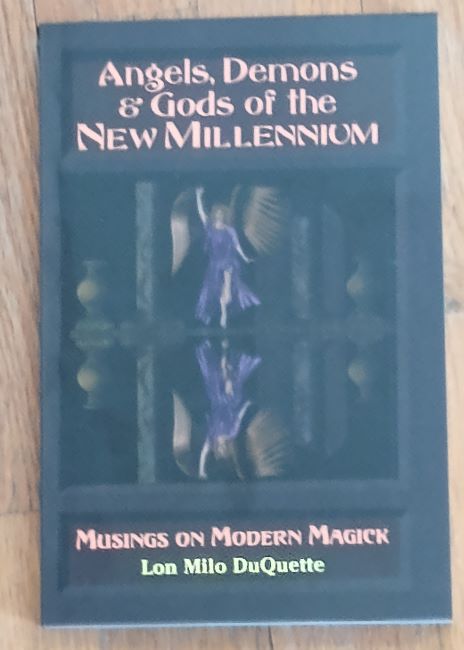 DuQuette, Lon Milo DuQuette. <em>Angels, Demons & Gods of the New Millennium, 9781578630103 available at http://evenstarschalice.com