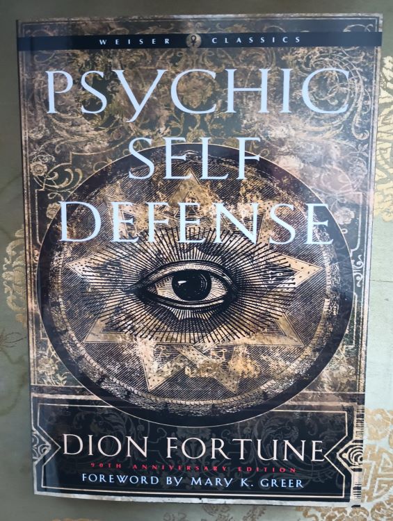 Fortune, Dion Fortune. Psychic Self Defense: The Definitive Manual for Protecting Yourself Against Paranormal Attack. Foreword by Mary K. Greer. Weiser Classics series. 9781578637317, available at http://evenstarschalice.com