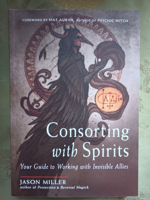 Miller, Jason Miller. Consorting with Spirits: Your Guide to Working with Invisible Allies, 9781578637546, available at http://evenstarschalice.com