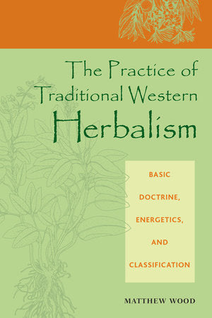 Green cover of Matthew Wood's The Practice of Traditional Western Herbalism