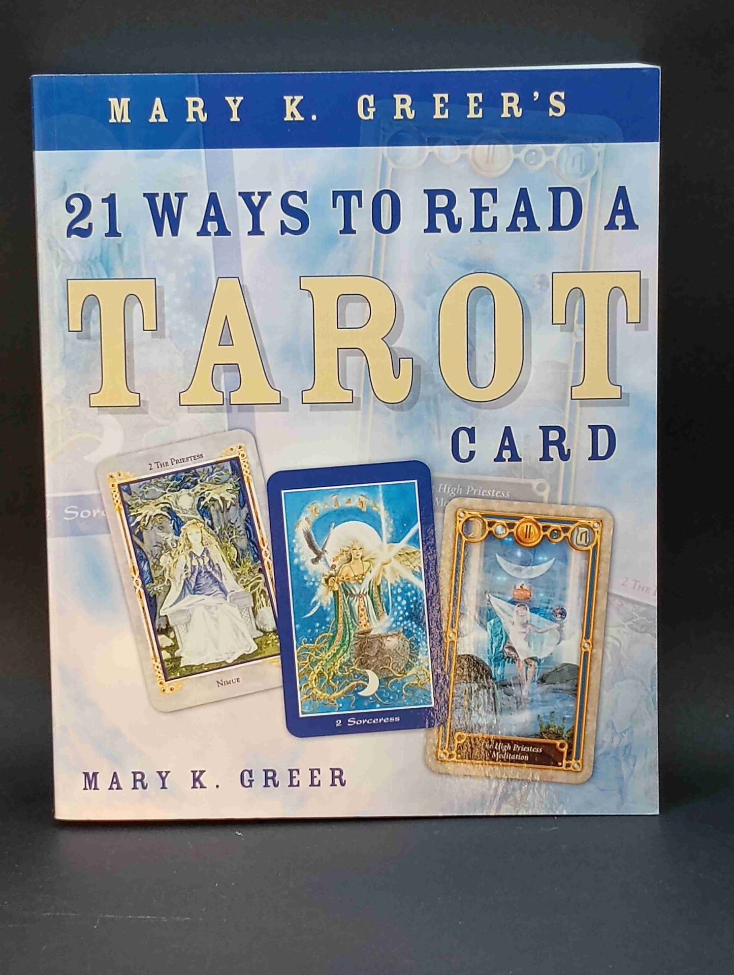 Twenty-One Ways to Read a Tarot Card