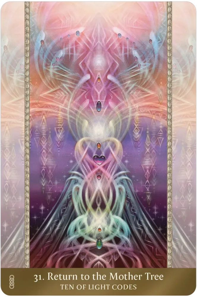 Card 31, Return of the Mother Tree; Ten of Light Codes